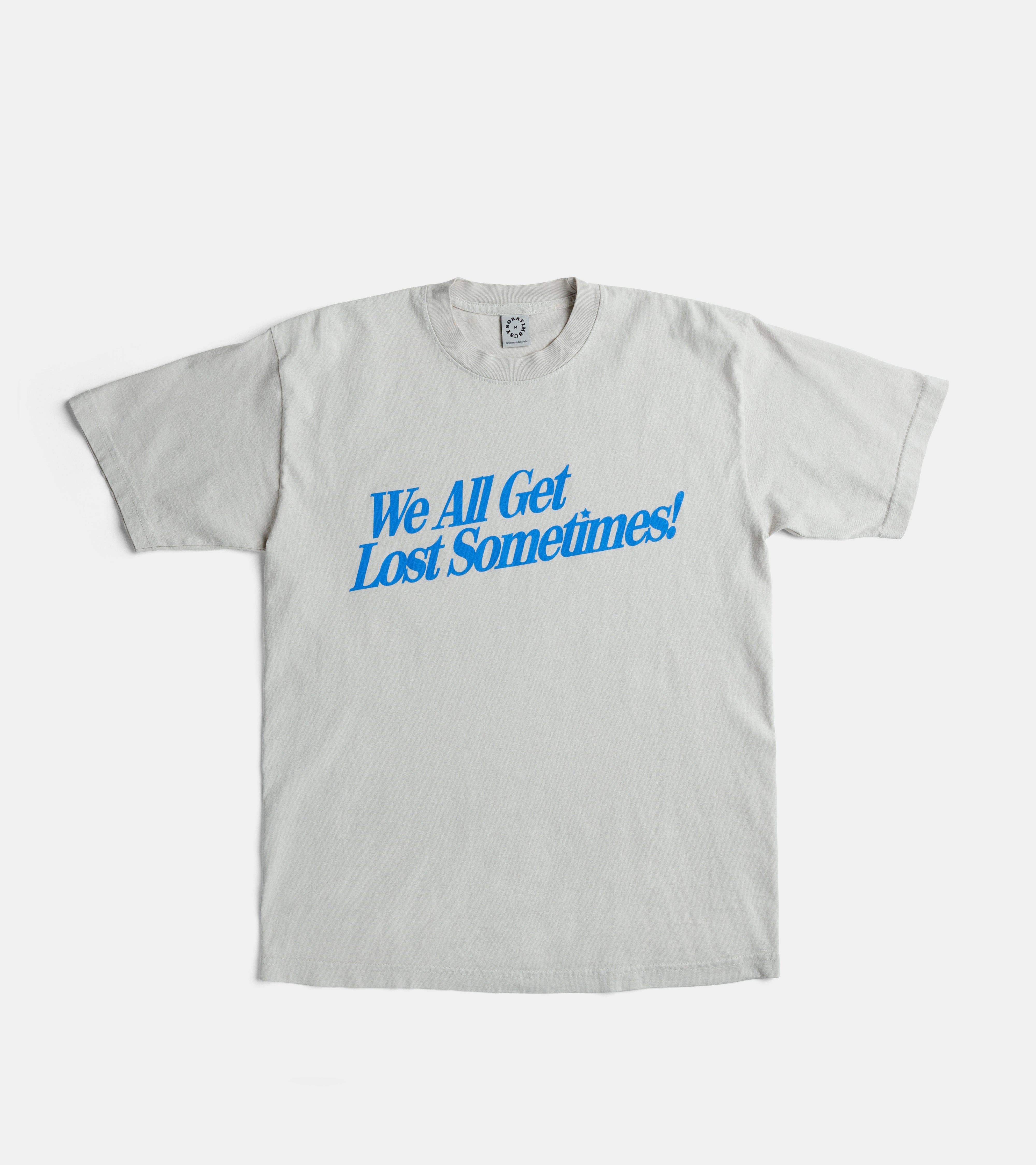 SORRYIMBUSY WE ALL GET LOST SOMETIMES T-SHIRT