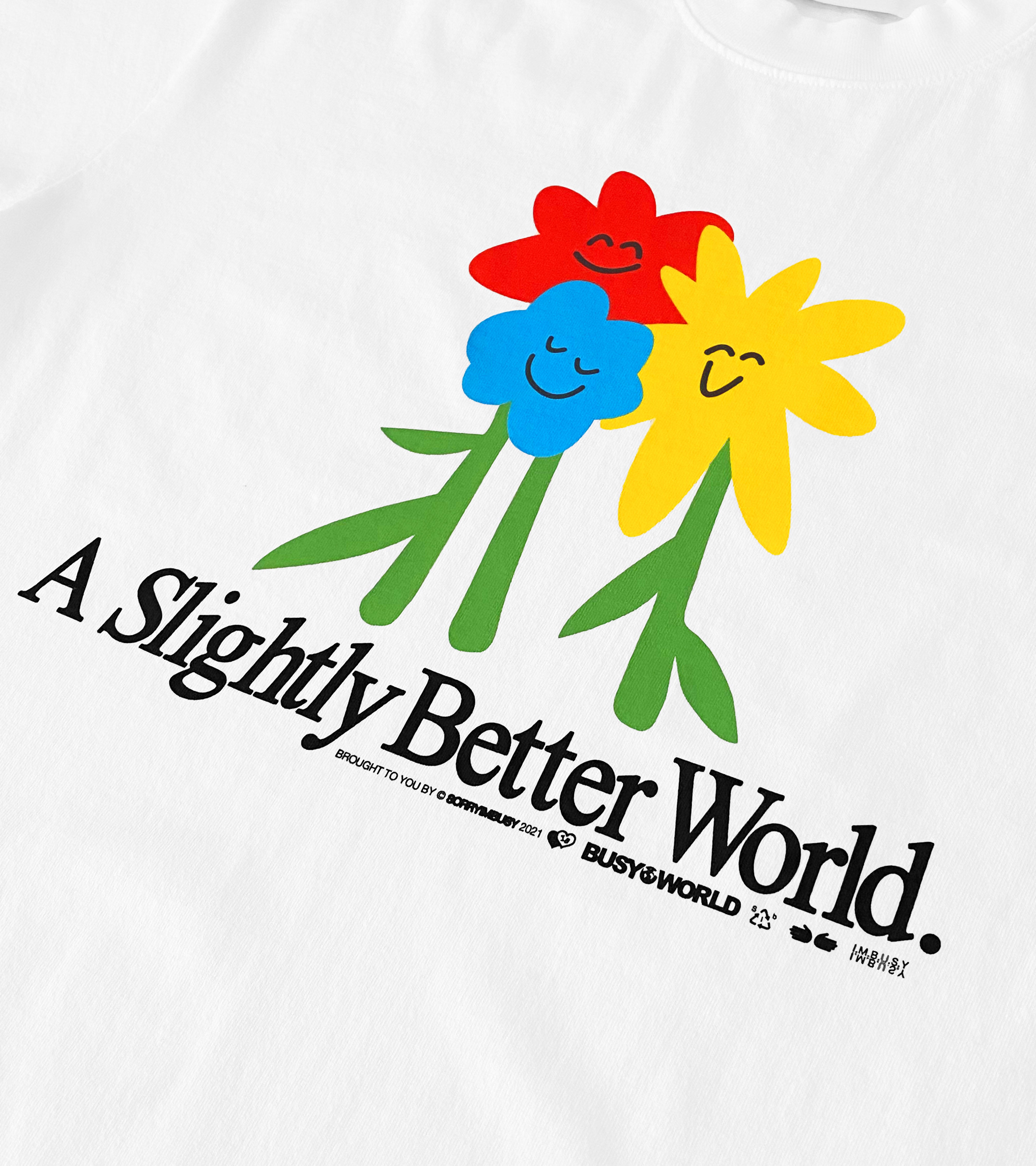 'Slightly Better World' T-Shirt in White - SORRYIMBUSY