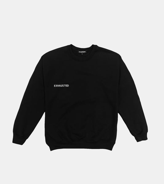 EXHAUSTED Crewneck - SORRYIMBUSY