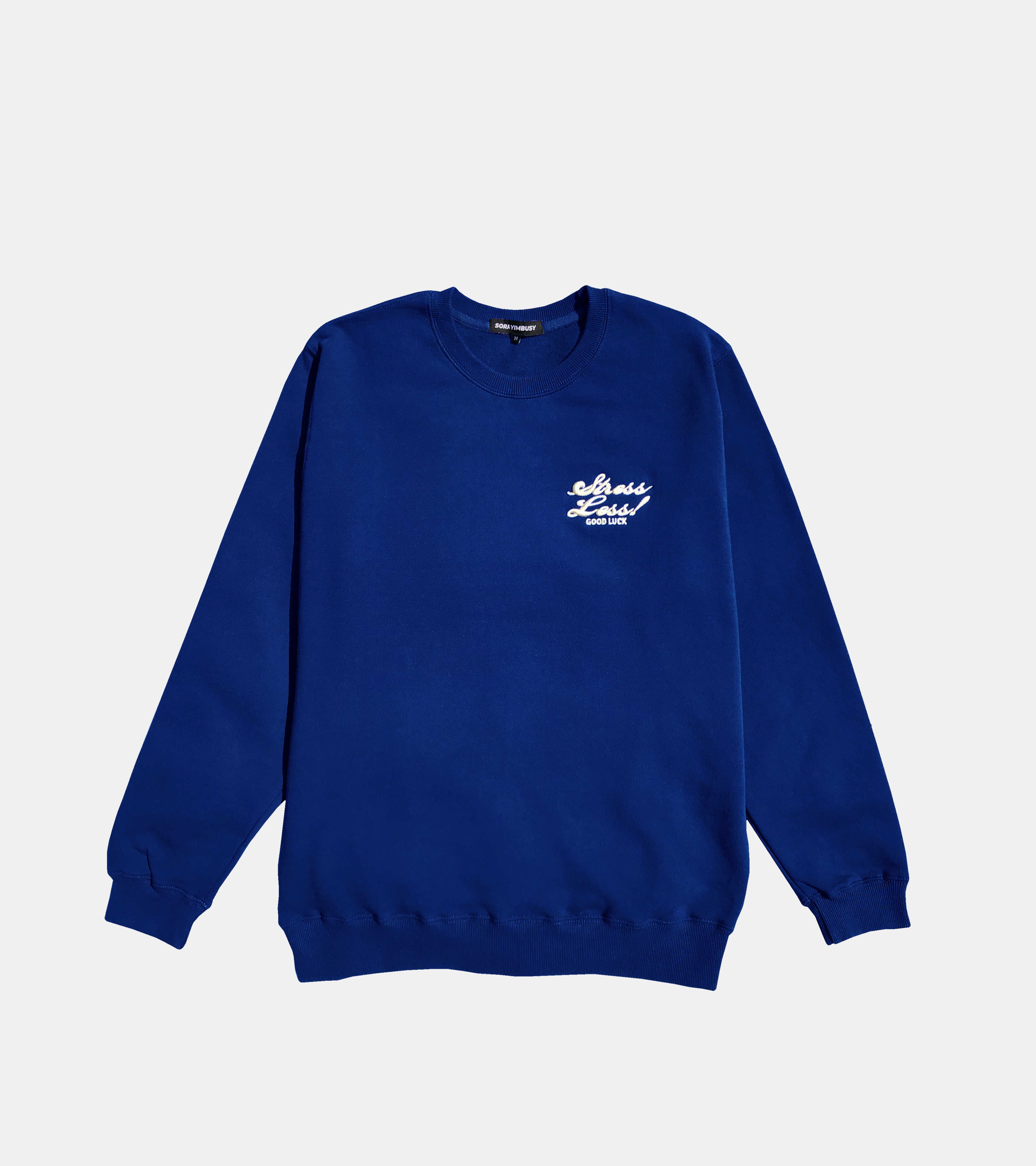 STRESS LESS CREWNECK ROYAL BLUE BY SORRYIMBUSY