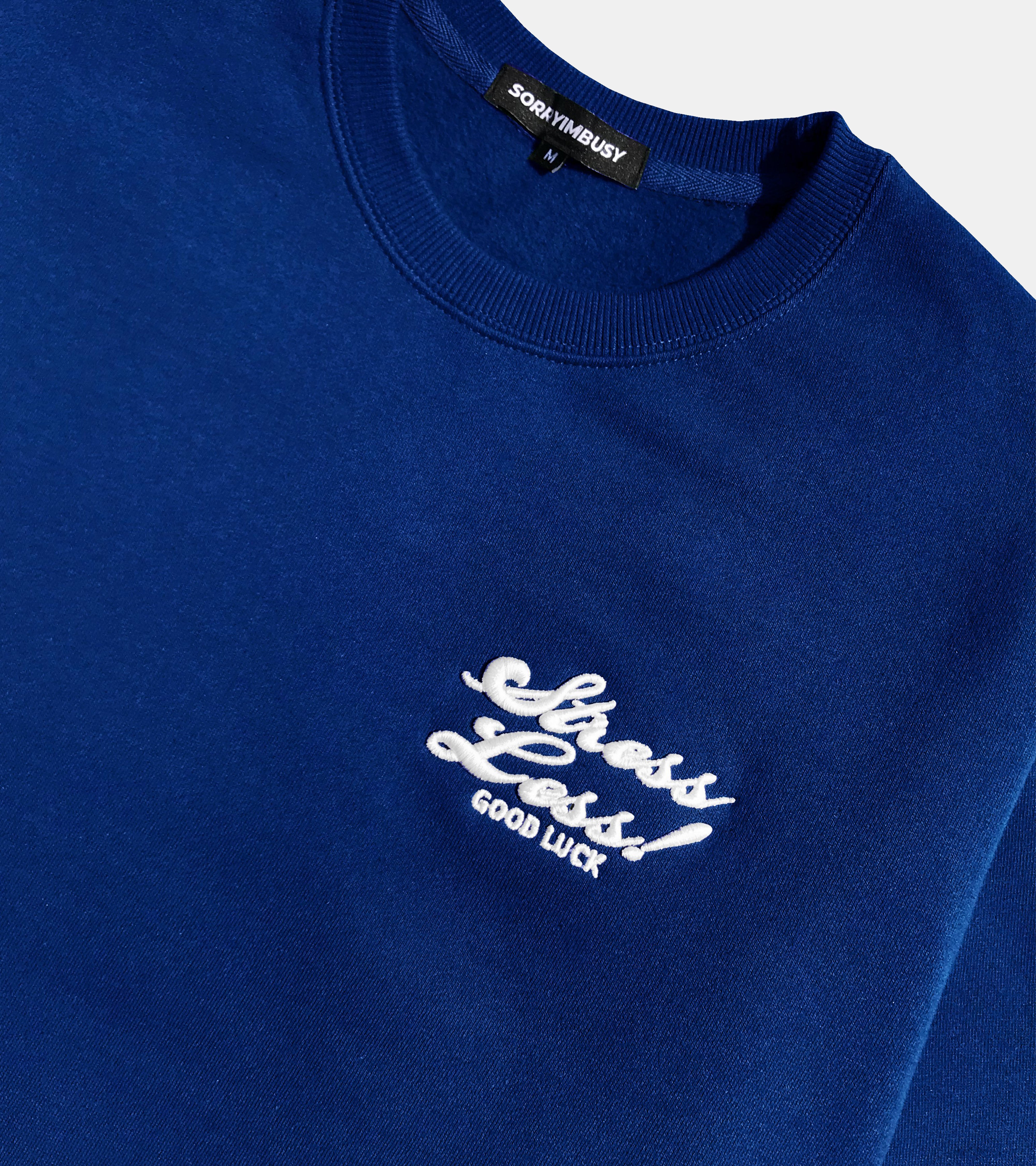 STRESS LESS CREWNECK ROYAL BLUE BY SORRYIMBUSY